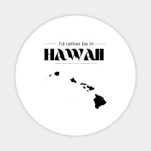 I'd Rather be in Hawaii Magnet